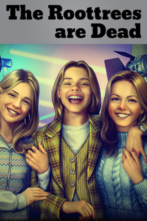 Roottrees are Dead, The